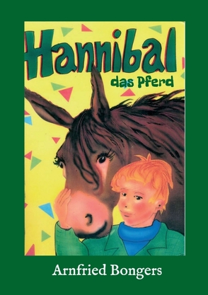 Hannibal – das Pferd von Bongers,  Arnfried