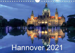 Hannover 2021 (Wandkalender 2021 DIN A4 quer) von Hasche,  Joachim