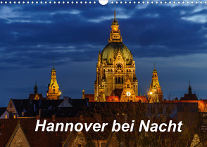 Hannover bei Nacht 2022 (Wandkalender 2022 DIN A3 quer) von Graf,  Patrick