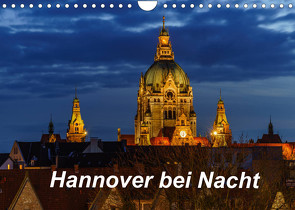 Hannover bei Nacht 2022 (Wandkalender 2022 DIN A4 quer) von Graf,  Patrick