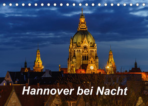 Hannover bei Nacht 2023 (Tischkalender 2023 DIN A5 quer) von Graf,  Patrick