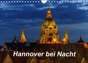 Hannover bei Nacht 2023 (Wandkalender 2023 DIN A4 quer) von Graf,  Patrick