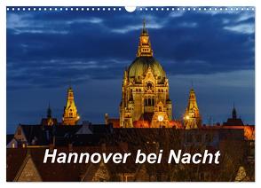 Hannover bei Nacht 2024 (Wandkalender 2024 DIN A3 quer), CALVENDO Monatskalender von Graf,  Patrick