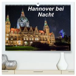 Hannover bei Nacht (hochwertiger Premium Wandkalender 2024 DIN A2 quer), Kunstdruck in Hochglanz von Graf,  Patrick