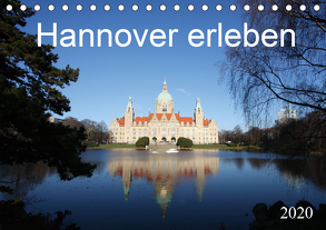 Hannover erleben (Tischkalender 2020 DIN A5 quer) von SchnelleWelten