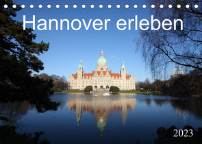 Hannover erleben (Tischkalender 2023 DIN A5 quer) von SchnelleWelten