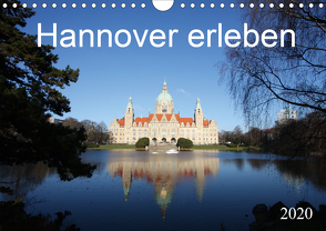 Hannover erleben (Wandkalender 2020 DIN A4 quer) von SchnelleWelten