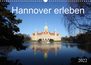 Hannover erleben (Wandkalender 2022 DIN A3 quer) von SchnelleWelten