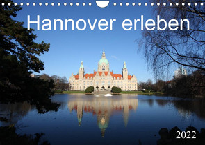 Hannover erleben (Wandkalender 2022 DIN A4 quer) von SchnelleWelten