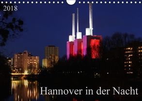 Hannover in der Nacht (Wandkalender 2018 DIN A4 quer) von SchnelleWelten