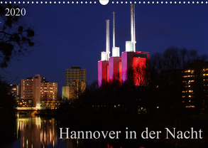 Hannover in der Nacht (Wandkalender 2020 DIN A3 quer) von SchnelleWelten