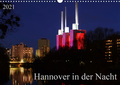 Hannover in der Nacht (Wandkalender 2021 DIN A3 quer) von SchnelleWelten