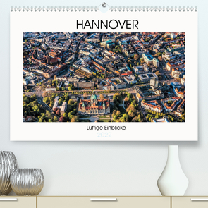 Hannover – Luftige Einblicke (Premium, hochwertiger DIN A2 Wandkalender 2022, Kunstdruck in Hochglanz) von fotowelt-heise