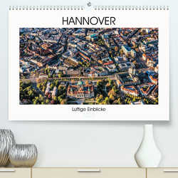 Hannover – Luftige Einblicke (Premium, hochwertiger DIN A2 Wandkalender 2023, Kunstdruck in Hochglanz) von fotowelt-heise