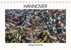 Hannover – Luftige Einblicke (Tischkalender 2023 DIN A5 quer) von fotowelt-heise