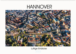 Hannover – Luftige Einblicke (Wandkalender 2022 DIN A2 quer) von fotowelt-heise