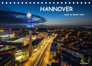 HANNOVER … wenn es Nacht wird (Tischkalender 2022 DIN A5 quer) von Heise,  Axel