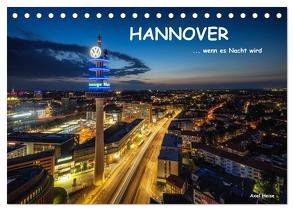 HANNOVER … wenn es Nacht wird (Tischkalender 2024 DIN A5 quer), CALVENDO Monatskalender von Heise,  Axel