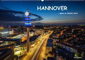 HANNOVER … wenn es Nacht wird (Wandkalender 2022 DIN A2 quer) von Heise,  Axel