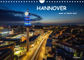 HANNOVER … wenn es Nacht wird (Wandkalender 2023 DIN A4 quer) von Heise,  Axel