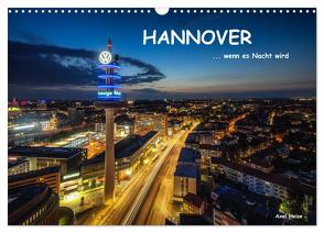 HANNOVER … wenn es Nacht wird (Wandkalender 2024 DIN A3 quer), CALVENDO Monatskalender von Heise,  Axel