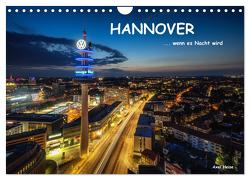 HANNOVER … wenn es Nacht wird (Wandkalender 2024 DIN A4 quer), CALVENDO Monatskalender von Heise,  Axel