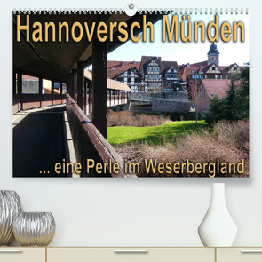 Hannoversch Münden (Premium, hochwertiger DIN A2 Wandkalender 2023, Kunstdruck in Hochglanz) von happyroger