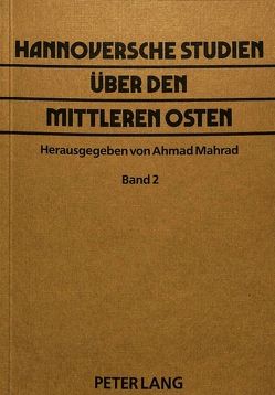 Hannoversche Studien über den Mittleren Osten von Mahrad,  Ahmad