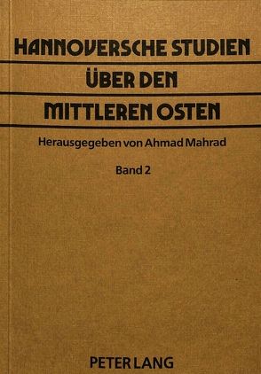 Hannoversche Studien über den Mittleren Osten von Mahrad,  Ahmad