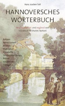 Hannoversches Wörterbuch von Netzel,  Friedrich W, Toll,  Hans J