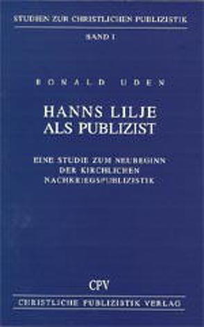 Hanns Lilje als Publizist von Haberer,  Johanna, Kraft,  Friedrich, Meier-Reutti,  Gerhard, Uden,  Ronald