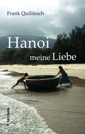 Hanoi meine Liebe von Quilitzsch,  Frank