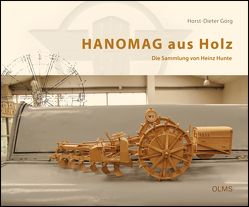 HANOMAG aus Holz von Görg,  Horst-Dieter