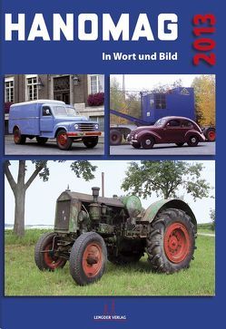 HANOMAG in Wort und Bild von Asche,  Andreas, Görg,  Horst-Dieter