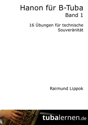 Hanon für B-Tuba / Hanon für B-Tuba – Band 1 von Lippok,  Raimund