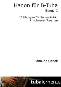 Hanon für B-Tuba / Hanon für B-Tuba – Band 2 von Lippok,  Raimund