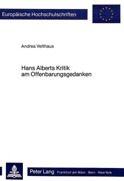 Hans Alberts Kritik am Offenbarungsgedanken von Velthaus,  Andrea