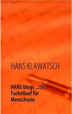 HANS blogs… (III) von Klawatsch,  Hans