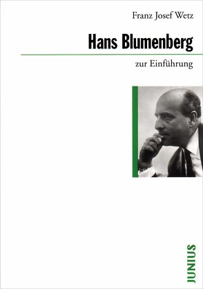 Hans Blumenberg zur Einführung von Wetz,  Josef