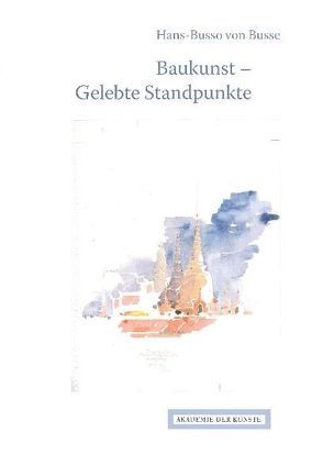 Hans-Busso von Busse Baukunst – Gelebte Standpunkte von Barkhofen,  Eva-Maria