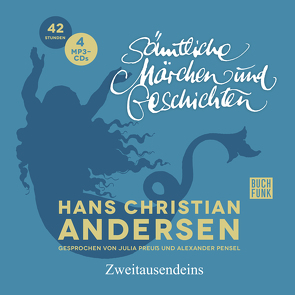 Hans Christian Andersen Sämtliche Märchen und Geschichten von Andersen,  Hans Christian, Pensel,  Alexander, Preuß,  Julia