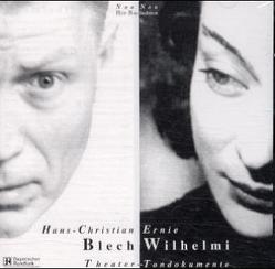 Hans-Christian Blech /Ernie Wilhelmi – Theater-Tondokumente von Blech,  Hans Ch, Brecht,  Bertolt, Büchner,  Georg, Dürrenmatt,  Friedrich, Hitz,  Bruno, Horwitz,  Kurt, Ibsen,  Henrik, Knuth,  Gustav, Koester,  Jan, Kortner,  Fritz, Lingen,  Theo, Miller,  Arthur, Poche,  Klaus, Ponto,  Erich, Schweikart,  Hans, Semler,  Daniel, Wilhelmi,  Ernie, Wimmer,  Maria