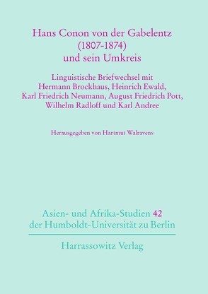 Hans Conon von der Gabelentz (1807-1874) und sein Umkreis von Walravens,  Hartmut