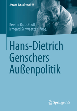 Hans-Dietrich Genschers Außenpolitik von Brauckhoff,  Kerstin, Schwaetzer,  Irmgard