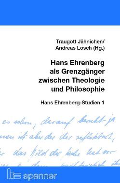 Hans Ehrenberg als Grenzgänger zwischen Philosophie und Theologie von Jähnichen,  Traugott, Lösch,  Andreas