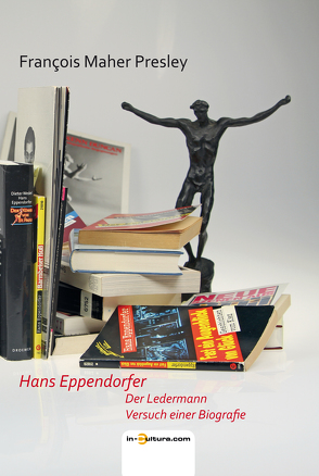 Hans Eppendorfer. Der Ledermann. von Presley,  François Maher