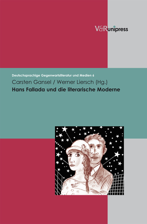 Hans Fallada und die literarische Moderne von Gansel,  Carsten, Korte,  Hermann, Liersch,  Werner