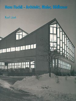 Hans Fischli 1909-1989 von Jost,  Karl