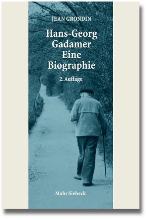 Hans-Georg Gadamer – Eine Biographie von Grondin,  Jean