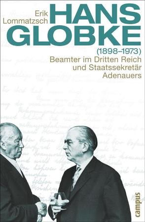 Hans Globke (1898-1973) von Lommatzsch,  Erik